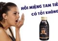 hôi miệng tam tiêu ov có tốt không