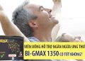 bi-gmax 1350 có tốt không