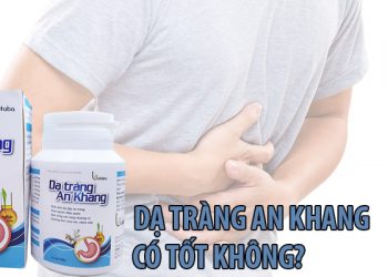 dạ tràng an khang có tốt không
