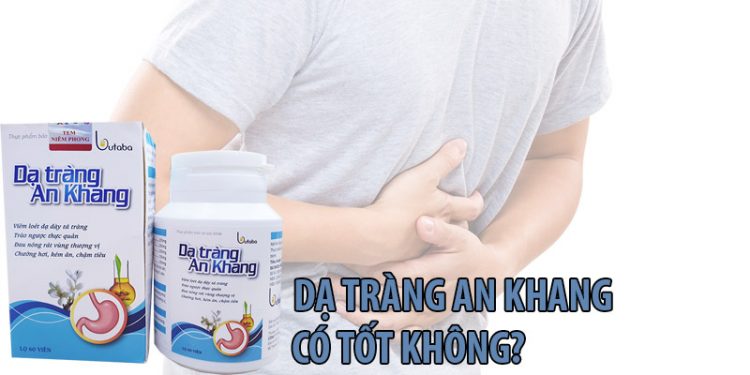 dạ tràng an khang có tốt không