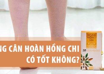 hoàn hồng chi có tốt không