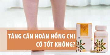 hoàn hồng chi có tốt không
