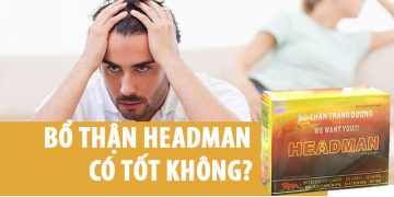 headman có tốt không