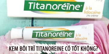 kem bôi trĩ titanoreine có tốt không