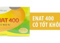 enat 400 có tốt không