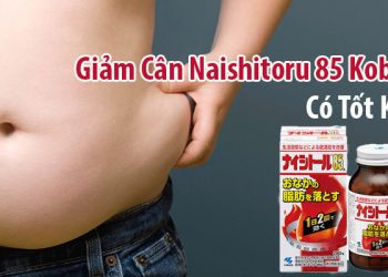 viên giảm cân naishitoru 85 kobayashi có tốt không