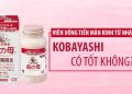 viên uống tiền mãn kinh kobayashi có tốt không