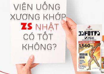 viên uống bổ xương zs của nhật có tốt không