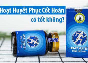 hoạt huyết phục cốt hoàn có tốt không