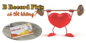 B Record Plus Có Tốt Không? Giá Bao Nhiêu? Mua Ở Đâu?