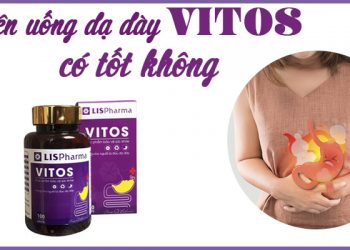Viên Uống Dạ Dày Vitos Có Tốt Không? Giá Bao Nhiêu? Mua Ở Đâu?