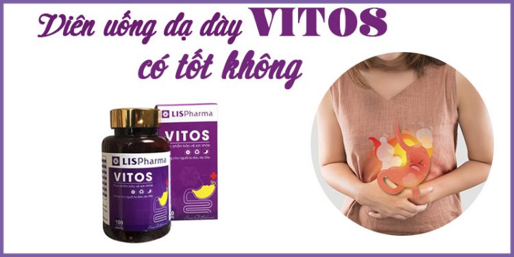 Viên Uống Dạ Dày Vitos Có Tốt Không? Giá Bao Nhiêu? Mua Ở Đâu?
