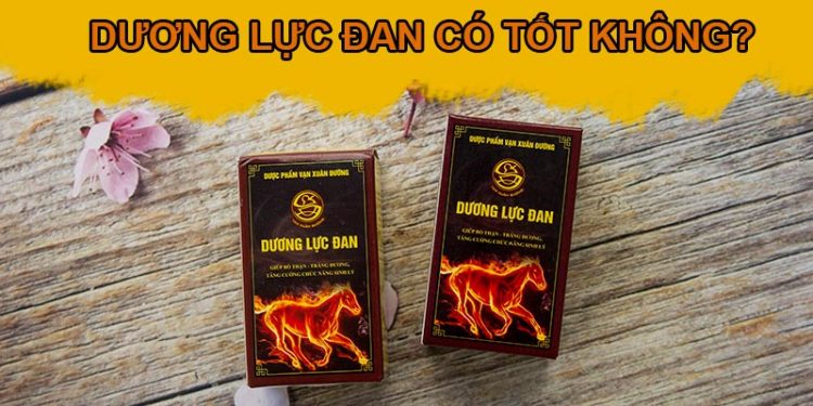 dương lực đan có tốt không