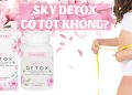 Viên Uống Thải Độc Cơ Thể Sky Detox Có Tốt Không? Giá Bao Nhiêu? Mua Ở Đâu?