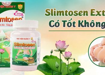 Viên Uống Giảm Cân Slimtosen Extra Có Tốt Không? Giá Bao Nhiêu? Mua Ở Đâu?