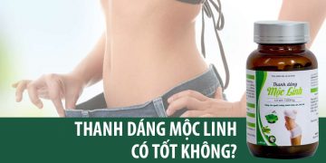 thanh dáng mộc linh có tốt không