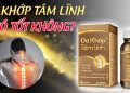 [CHI TIẾT] Viên Uống Đa Khớp Tâm Lĩnh Có Tốt Không?