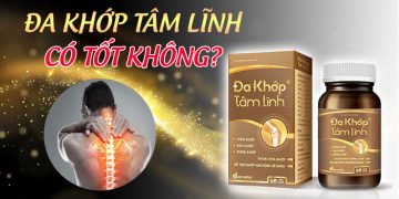[CHI TIẾT] Viên Uống Đa Khớp Tâm Lĩnh Có Tốt Không?