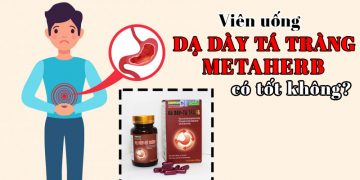 Viên Uống Dạ Dày Tá Tràng Metaherb Có Tốt Không? Giá Bao Nhiêu?