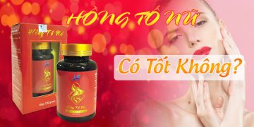 Viên uống Hồng Tố Nữ Có Tốt Không?