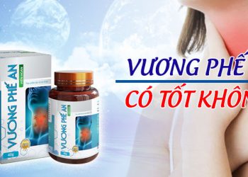 vương phế an có tốt không