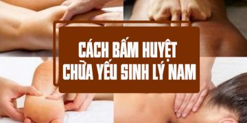 cach bam huyet chua yeu sinh ly nam