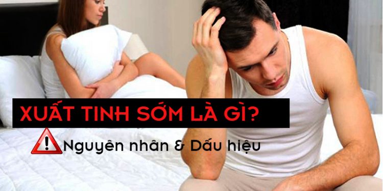 xuat tinh som la gi
