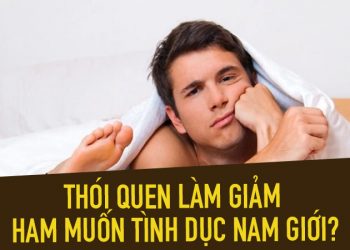thoi quen lam giam ham muon tinh duc nam gioi