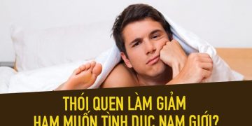 thoi quen lam giam ham muon tinh duc nam gioi