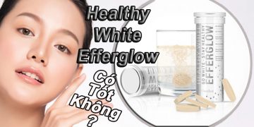 healthy white efferglow có tốt không