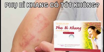 Phụ Bì Khang Có Tốt Không? Giá Bao Nhiêu? Mua Ở Đâu?