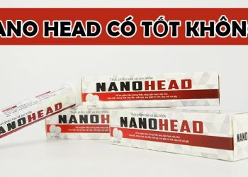 nano head có tốt không