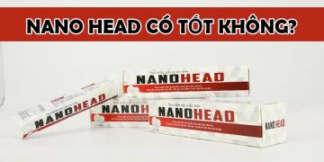 nano head có tốt không