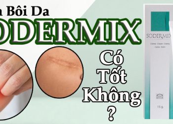 kem bôi da sodermix có tốt không