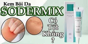 kem bôi da sodermix có tốt không