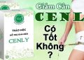 giảm cân cenly có tốt không