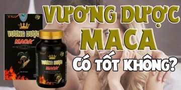 vương dược maca có tốt không