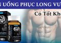 viên uống phục long vương có tốt không