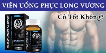 viên uống phục long vương có tốt không