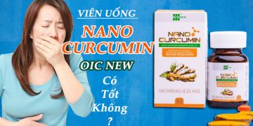 viên uống nano curcumin oic new có tốt không
