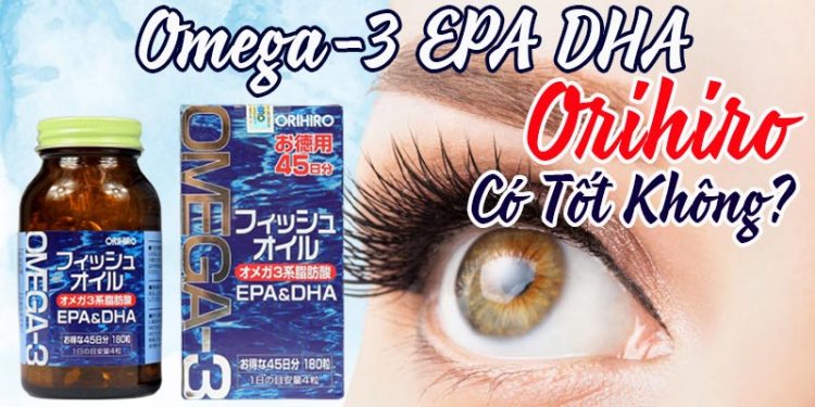 omega 3 epa dha orihiro có tốt không