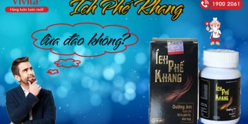 Ích Phế Khang Có Lừa Đảo Như Tin Đồn? Thông Tin Mới Nhất 2021