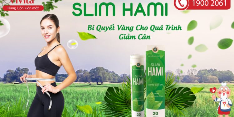 Viên Sủi Slim Hami | Hỗ Trợ Giảm Cân Hiệu Quả, An Toàn 2021