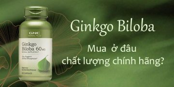 Mua thuốc Ginkgo Biloba chính hãng ở đâu?