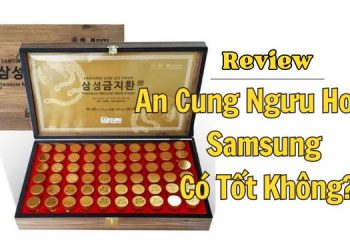 an cung ngưu hoàng Samsung tốt cho sức khỏe