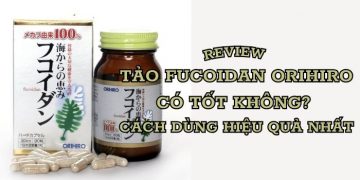Review Tảo Fucoidan Orihiro có tốt không?